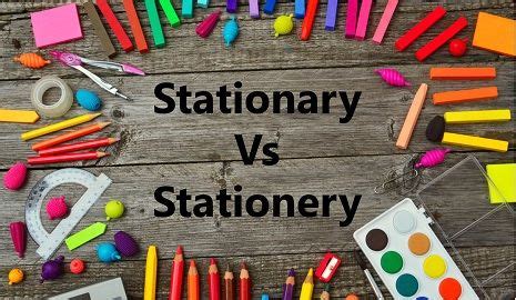 difference  stationery  stationary  examples