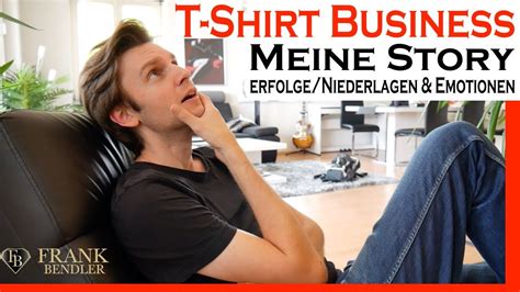 meine story und erfahrung mit dem  shirt business youtube