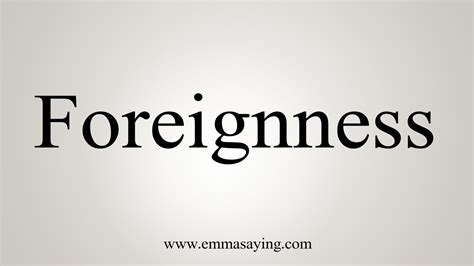 foreignness youtube
