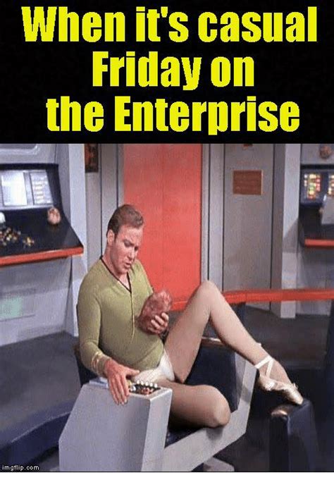 When It S Casual Friday On The Enterprise Imngflipcom
