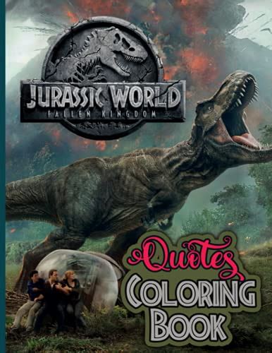 Jurassic World Fallen Kingdom Quotes Coloring Book An Adult Coloring