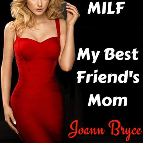 Milf My Best Friend S Mom Audible Audio Edition Joann