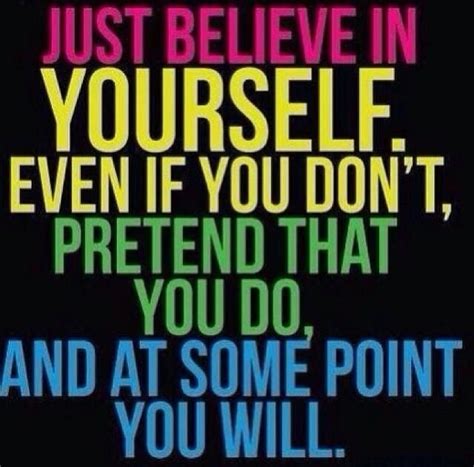 believe in yourself believe in yourself quotes be