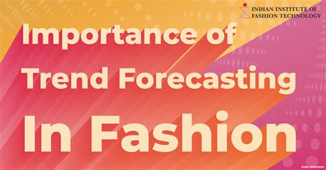 trend forecasting  importance  trend forecasting