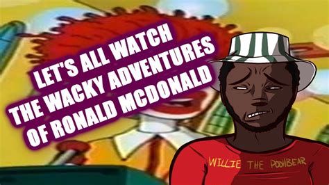 let s all watch the wacky adventures of ronald mcdonald youtube
