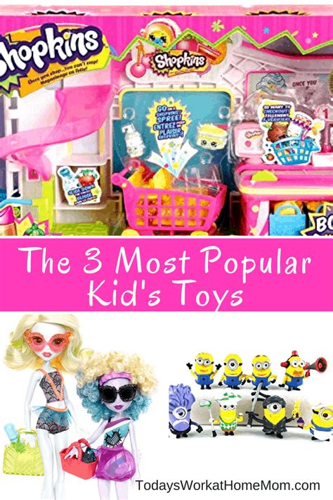 popular kids toys todays work  home mom