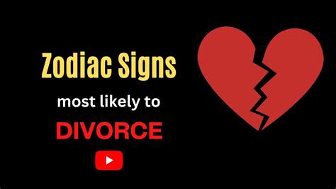 6 zodiac signs most likely to get divorced in 2023 youtube