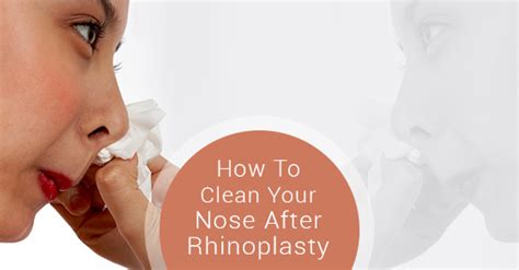 ways  clean  nose  rhinoplasty dr oakley smith