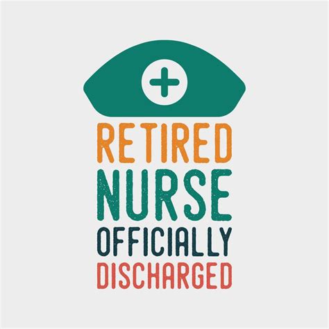 Retired Nurse Officially Discharged Vintage Typography Lettering Nurse