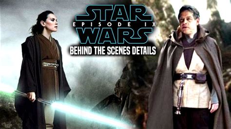 Star Wars Episode 9 Behind The Scenes Details Revealed