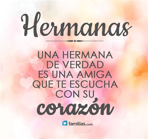 14 best frases de hermanas images on pinterest sisters families and sister quotes