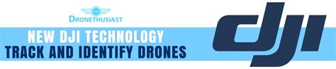 dji technology offers  system  track  identify drones
