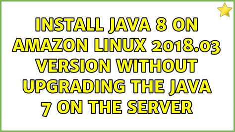 install java   amazon linux  version  upgrading  java    server youtube