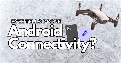 connect  dji tello drone   android phone