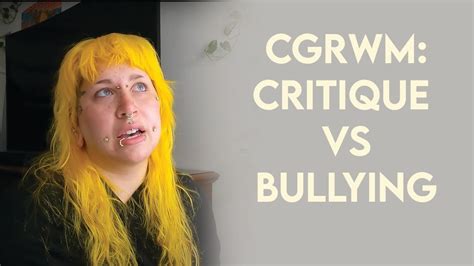 cgrwm critique  bullying youtube