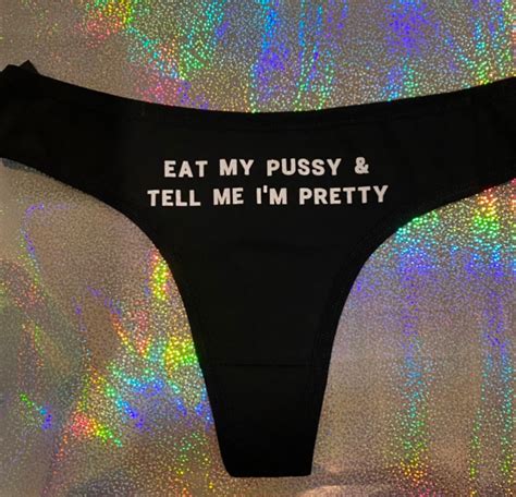 Eat My Pussy And Tell Me Im Pretty Thong Etsy