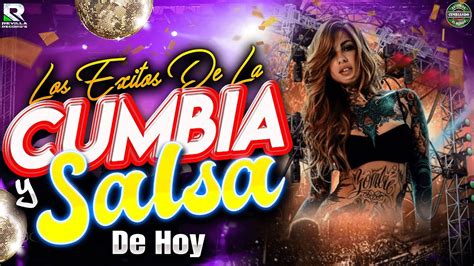 Los Exitos De La Cumbia Y Salsa De Hoy 2023 Youtube