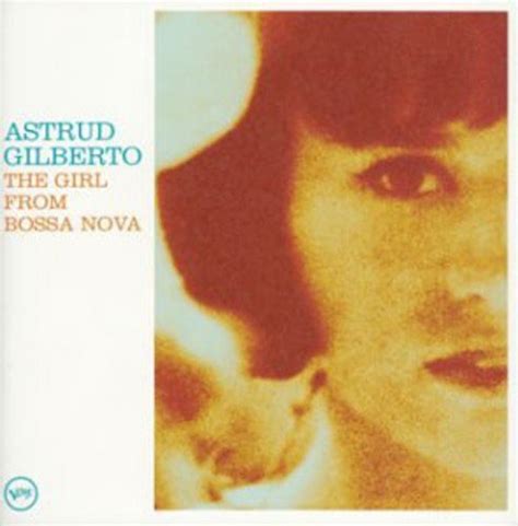 Astrud Gilberto Girl From Bossa Nova 2003 Cd Discogs