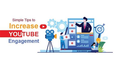 simple tips  increase  youtube engagement