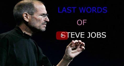 Steve Jobs Last Words