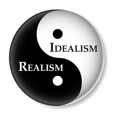idealism  realism  yin    society life liberty