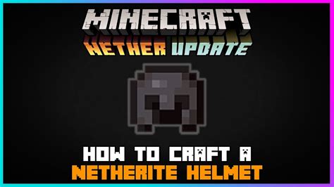 minecraft   craft  netherite helmet  nether update youtube