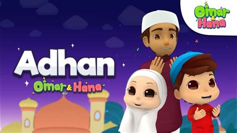 omar hana adhan islamic cartoons  kids youtube