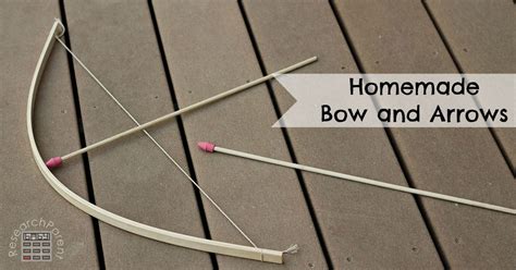 homemade bow  arrows researchparentcom