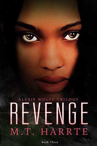 revenge alexis wolfe 3 by m t harrte goodreads