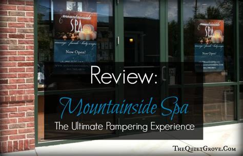 review mountainside spa  quiet grove