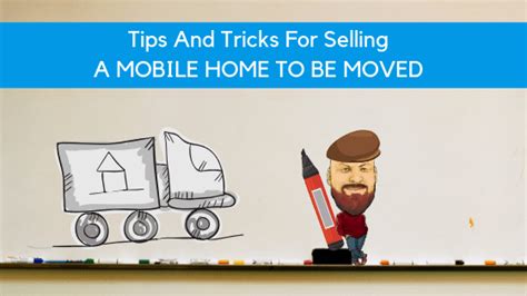 tips  tricks  selling  mobile home   moved