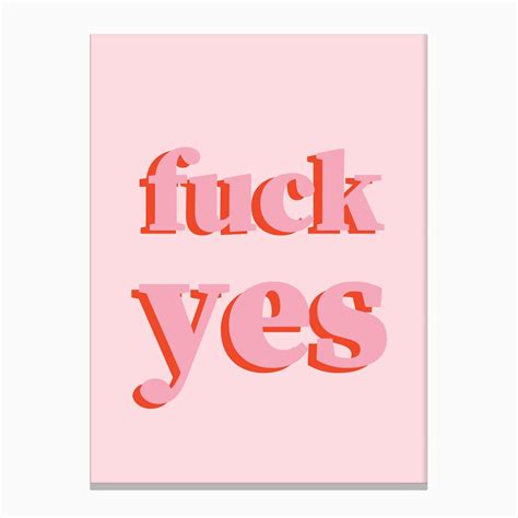 Fuck Yes Canvas Print By Girl Visual Fy