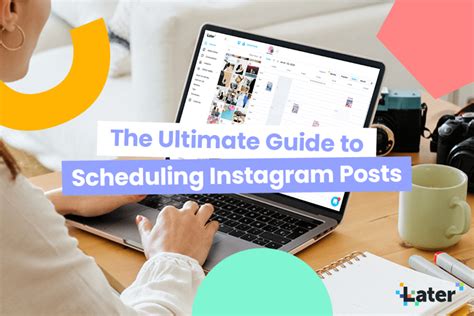 the ultimate guide to scheduling instagram posts