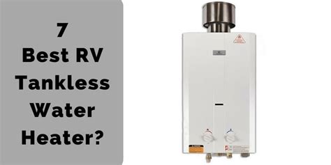 7 Best Rv Tankless Water Heater