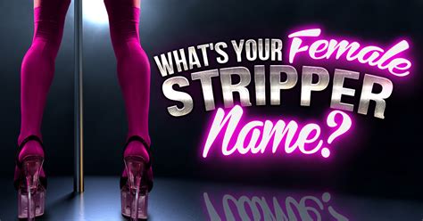 Stripper Name Generator Whats Your Female Stripper Name Brainfall