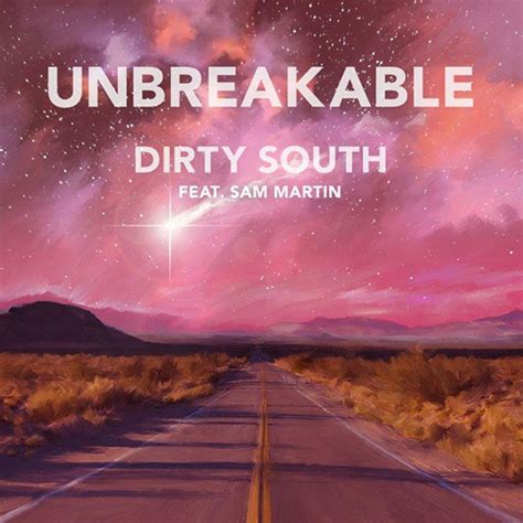 dirty south reveals   album release date cover art  single unbreakable
