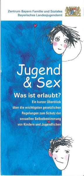 Materialien Der Aktion Jugendschutz Bayern Jugend And Sex Was Ist