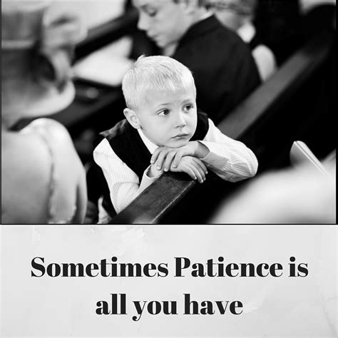 patience    requires  lot   patience