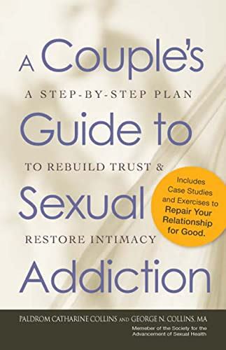 a couple s guide to sexual addiction a step by step plan to rebuild