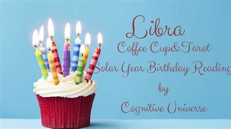 Libra Happy Birthday 🎈 Solar Year Coffee Cup Reading By