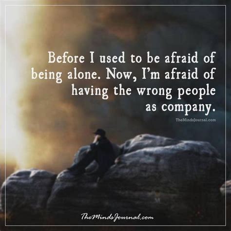before i used to be afraid of being alone now i m afraid in 2020