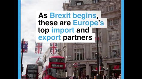 brexit begins   europes top import  export partners youtube
