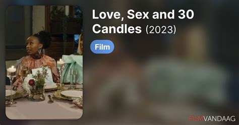 Love Sex And 30 Candles Film 2023 Filmvandaag Nl