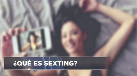 ¿qué Es El Sexting Youtube