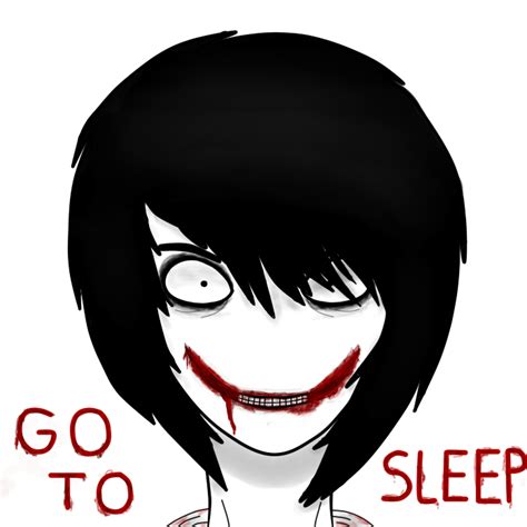 Jeff The Killer Go To Sleep Creepypasta By Cecepro On Deviantart