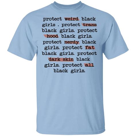 protect weird black girls protect trans black girls protect  black girls  shirts el real