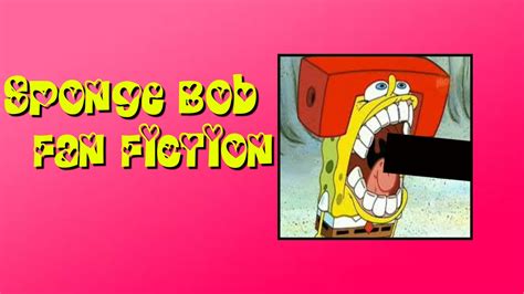 sponge bob fan fiction youtube