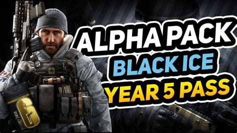 Rainbow Six Siege Alpha Pack Opening Black Ice Year 5 Pass Youtube