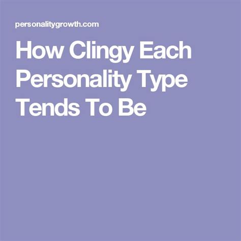 how clingy each personality type tends to be personality types