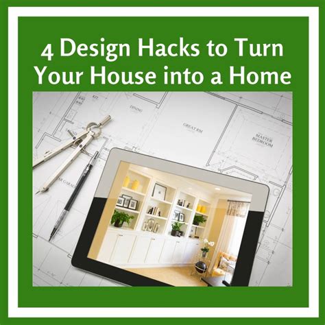 design hacks  turn  house   home dig  design